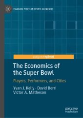 book The Economics of the Super Bowl: Players, Performers, and Cities