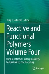 book Reactive and Functional Polymers Volume Four: Surface, Interface, Biodegradability, Compostability and Recycling