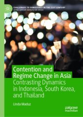 book Contention and Regime Change in Asia: Contrasting Dynamics in Indonesia, South Korea, and Thailand