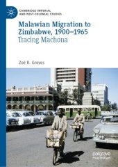 book Malawian Migration to Zimbabwe, 1900–1965: Tracing Machona