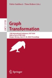 book Graph Transformation: 13th International Conference, ICGT 2020, Held as Part of STAF 2020, Bergen, Norway, June 25–26, 2020, Proceedings