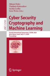 book Cyber Security Cryptography and Machine Learning: Fourth International Symposium, CSCML 2020, Be'er Sheva, Israel, July 2–3, 2020, Proceedings