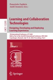 book Learning and Collaboration Technologies. Designing, Developing and Deploying Learning Experiences: 7th International Conference, LCT 2020, Held as Part of the 22nd HCI International Conference, HCII 2020, Copenhagen, Denmark, July 19–24, 2020, Proceedings