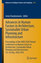 book Advances in Human Factors in Architecture, Sustainable Urban Planning and Infrastructure: Proceedings of the AHFE 2020 Virtual Conference on Human Factors in Architecture, Sustainable Urban Planning and Infrastructure, 16-20 July, 2020, USA