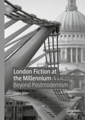 book London Fiction at the Millennium: Beyond Postmodernism