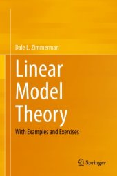book Linear Model Theory: With Examples and Exercises