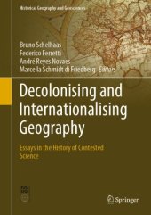 book Decolonising and Internationalising Geography: Essays in the History of Contested Science