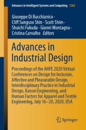 book Advances in Industrial Design: Proceedings of the AHFE 2020 Virtual Conferences on Design for Inclusion, Affective and Pleasurable Design, Interdisciplinary Practice in Industrial Design, Kansei Engineering, and Human Factors for Apparel and Textile Engin