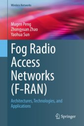 book Fog Radio Access Networks (F-RAN): Architectures, Technologies, and Applications