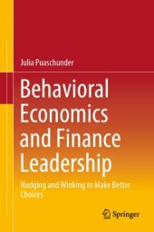 book Behavioral Economics and Finance Leadership: Nudging and Winking to Make Better Choices