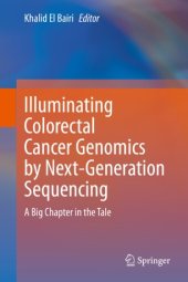 book Illuminating Colorectal Cancer Genomics by Next-Generation Sequencing: A Big Chapter in the Tale