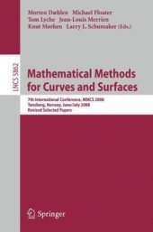 book Mathematical Methods for Curves and Surfaces: 7th International Conference, MMCS 2008, Tønsberg, Norway, June 26-July 1, 2008, Revised Selected Papers