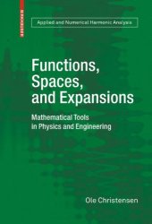 book Functions, spaces, and expansions: Mathematical tools in physics and engineering