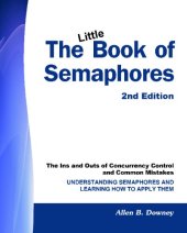 book The Little Book of Semaphores: The Ins and Outs of Concurrency Control.: