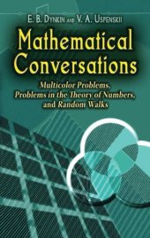 book Mathematical conversations: Multicolor problems, problems in the theory of numbers, and random walks