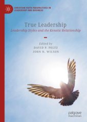 book True Leadership: Leadership Styles and the Kenotic Relationship