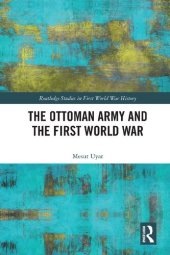 book The Ottoman Army and the First World War