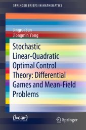 book Stochastic Linear-Quadratic Optimal Control Theory: Differential Games and Mean-Field Problems