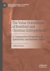 book The Value Orientations of Buddhist and Christian Entrepreneurs : A Comparative Perspective on Spirituality and Business Ethics