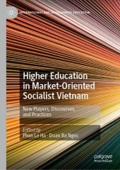 book Higher Education in Market-Oriented Socialist Vietnam: New Players, Discourses, and Practices