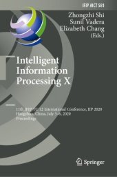 book Intelligent Information Processing X: 11th IFIP TC 12 International Conference, IIP 2020, Hangzhou, China, July 3–6, 2020, Proceedings