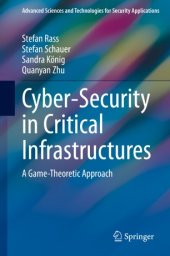 book Cyber-Security in Critical Infrastructures: A Game-Theoretic Approach