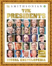 book The Presidents: Visual Encyclopedia