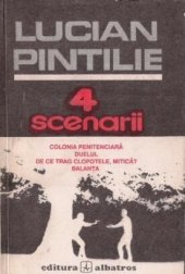 book 4 scenarii. Colonia penitenciară. Duelul. De ce trag clopotele, Mitică? Balanța