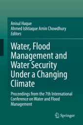 book Water, Flood Management and Water Security Under a Changing Climate: Proceedings from the 7th International Conference on Water and Flood Management