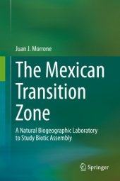 book The Mexican Transition Zone: A Natural Biogeographic Laboratory to Study Biotic Assembly