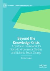 book Beyond the Knowledge Crisis: A Synthesis Framework for Socio-Environmental Studies and Guide to Social Change