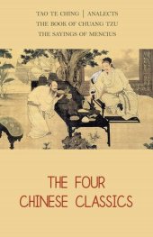 book The Four Chinese Classics: Tao Te Ching, Analects, Chuang Tzu, Mencius