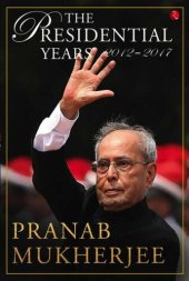 book The Presidential Years: 2012–2017