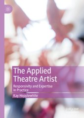 book The Applied Theatre Artist: Responsivity and Expertise in Practice