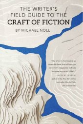 book The Writer's Field Guide to the Craft of Fiction