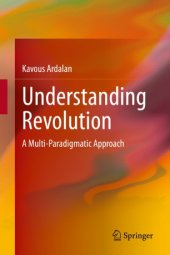 book Understanding Revolution: A Multi-Paradigmatic Approach