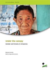 book Under the canopy. Gender and forests in Amazonia