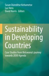 book Sustainability in Developing Countries: Case Studies from Botswana’s journey towards 2030 Agenda