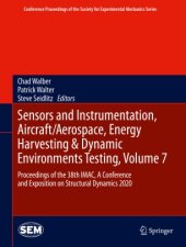 book Sensors and Instrumentation, Aircraft/Aerospace, Energy Harvesting & Dynamic Environments Testing, Volume 7: Proceedings of the 38th IMAC, A Conference and Exposition on Structural Dynamics 2020