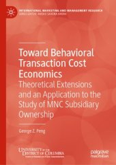 book Toward Behavioral Transaction Cost Economics: Theoretical Extensions and an Application to the Study of MNC Subsidiary Ownership