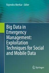 book Big Data in Emergency Management: Exploitation Techniques for Social and Mobile Data