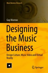 book Designing the Music Business: Design Culture, Music Video and Virtual Reality