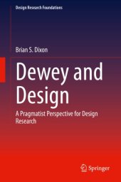 book Dewey and Design: A Pragmatist Perspective for Design Research