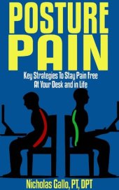 book Posture Pain: Key Strategies to Stay Pain Free at Your Desk and in Life