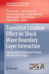 book Transition Location Effect on Shock Wave Boundary Layer Interaction: Experimental and Numerical Findings from the TFAST Project