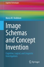 book Image Schemas and Concept Invention: Cognitive, Logical, and Linguistic Investigations