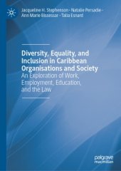 book Diversity, Equality, and Inclusion in Caribbean Organisations and Society: An Exploration of Work, Employment, Education, and the Law