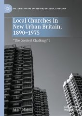 book Local Churches in New Urban Britain, 1890-1975: “The Greatest Challenge”?