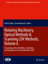 book Rotating Machinery, Optical Methods & Scanning LDV Methods, Volume 6: Proceedings of the 38th IMAC, A Conference and Exposition on Structural Dynamics 2020