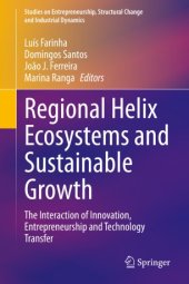 book Regional Helix Ecosystems and Sustainable Growth: The Interaction of Innovation, Entrepreneurship and Technology Transfer